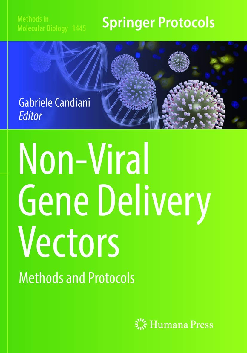 Non-Viral Gene Delivery Vectors: Methods and Protocols: 1445 (Methods in Molecular Biology, 1445)