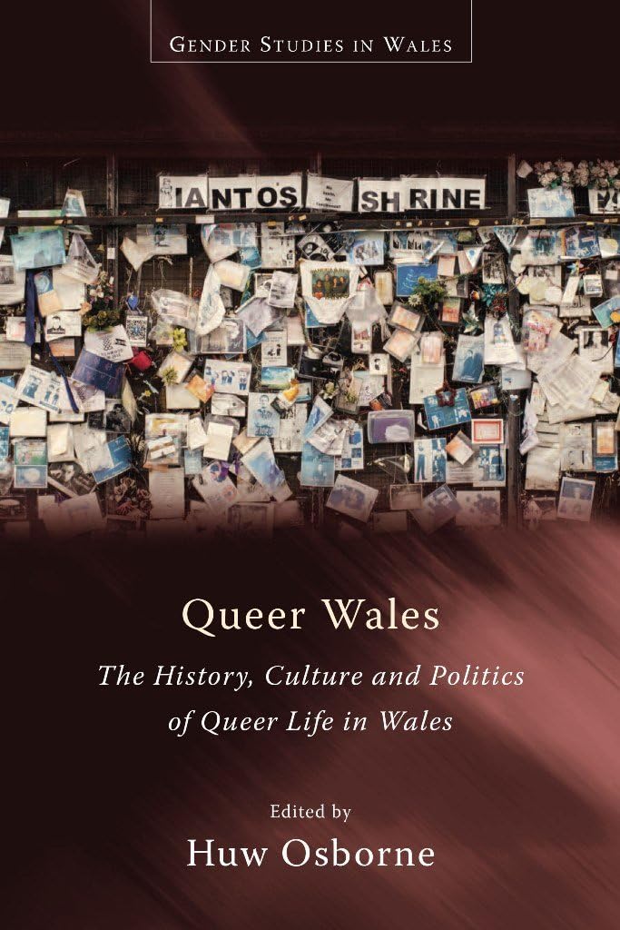 Queer Wales: The History, Culture and Politics of  by Huw Osborne PAPERBACK