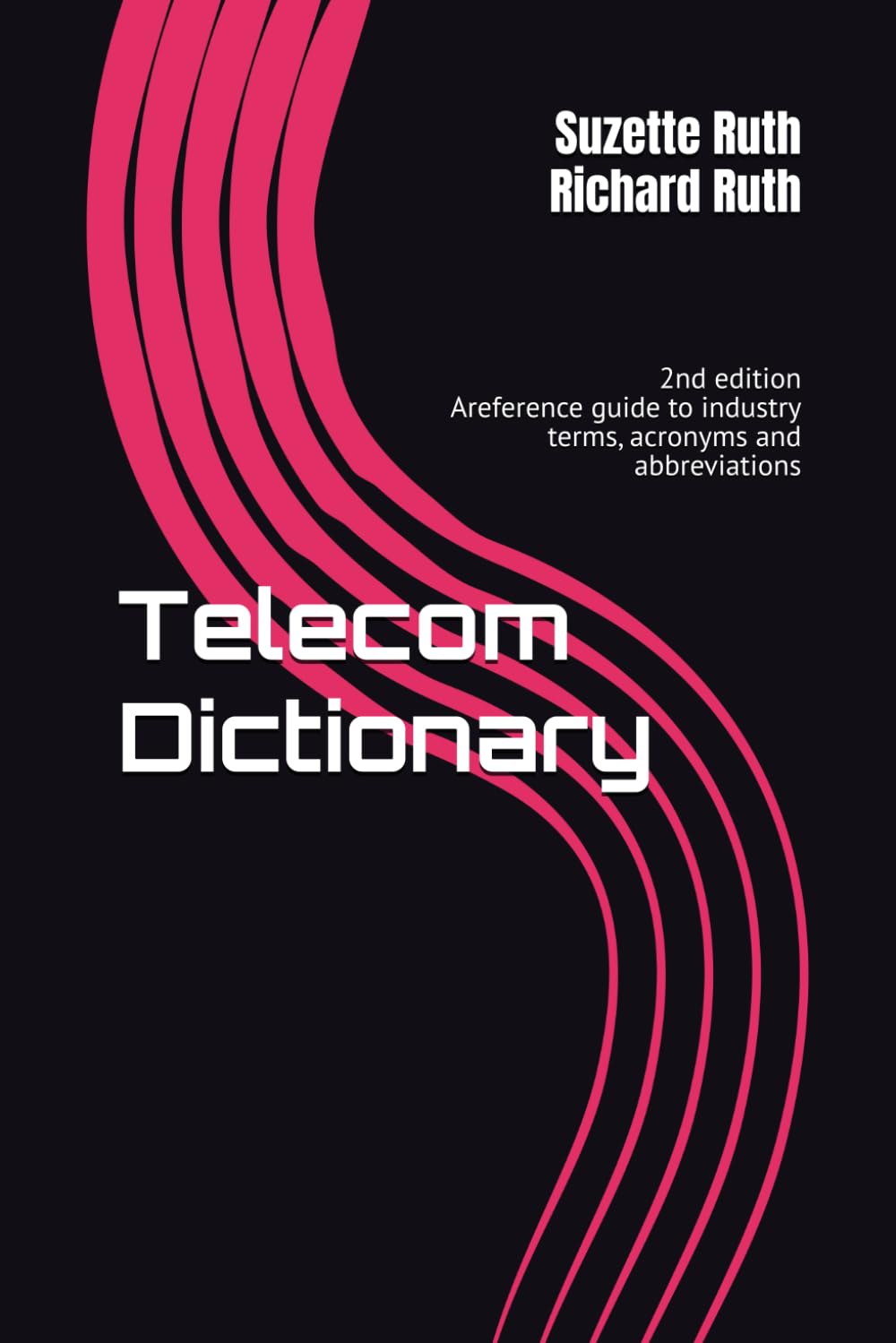 Telecom Dictionary: 2nd edition