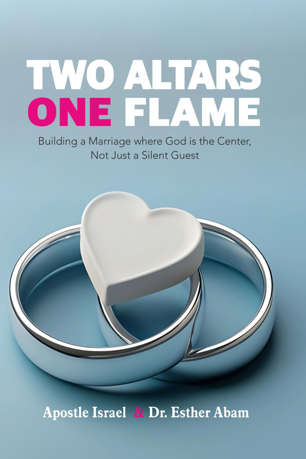 TWO ALTARS, ONE FLAME: Building a Marriage Where God is the Center, Not Just a Silent Guest