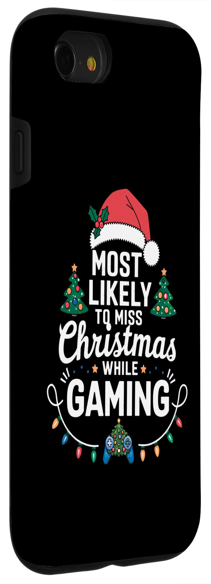 iPhone SE (2020) / 7 / 8 Most Likely To Miss Christmas While Gaming Funny Xmas Gamer Case - Image 3