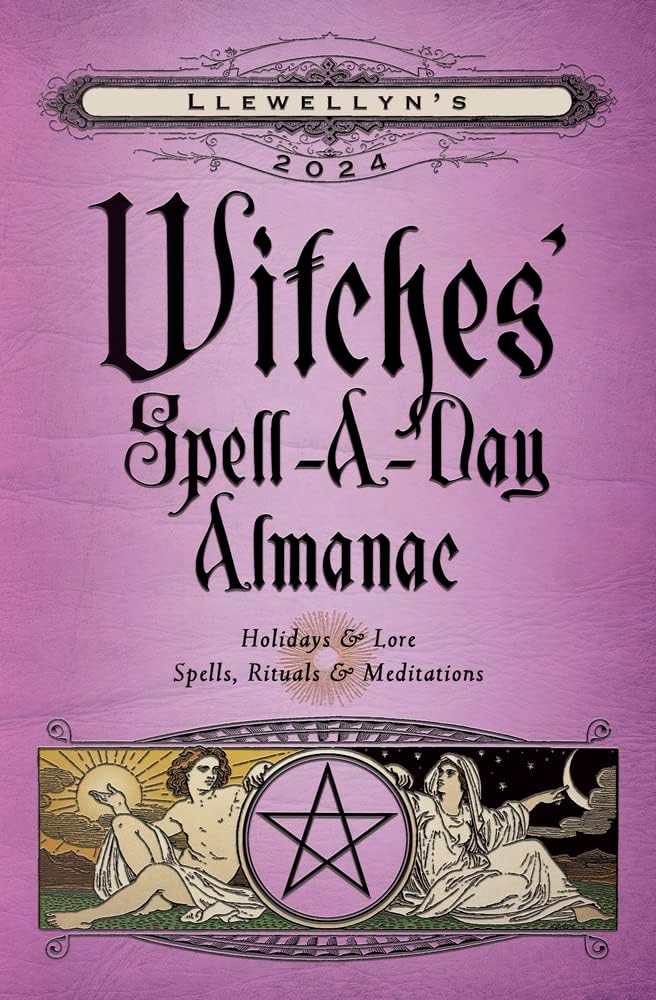 Llewellyn's 2024 Witches' Spell-A-Day Almanac (Llewellyn's 2024 Calendars, Almanacs & Datebooks, 18)