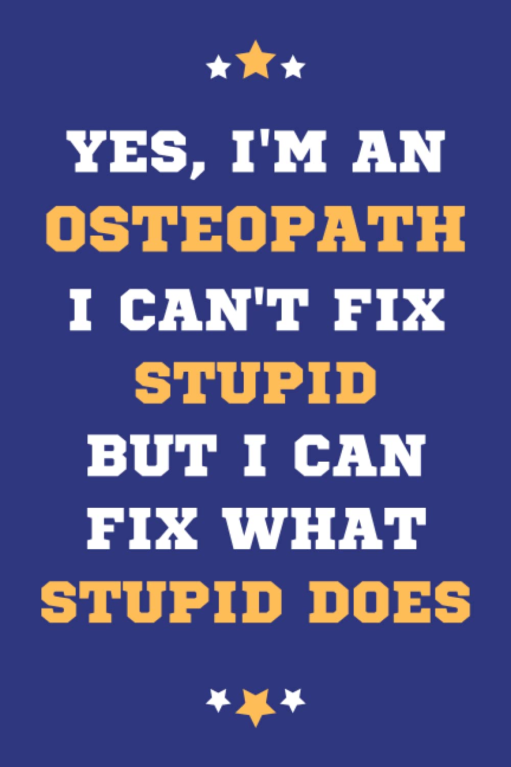 Osteopath Gifts: Lined Blank Notebook Journal, a Funny and Appreciation Thank You Gift for Osteopaths to Write in