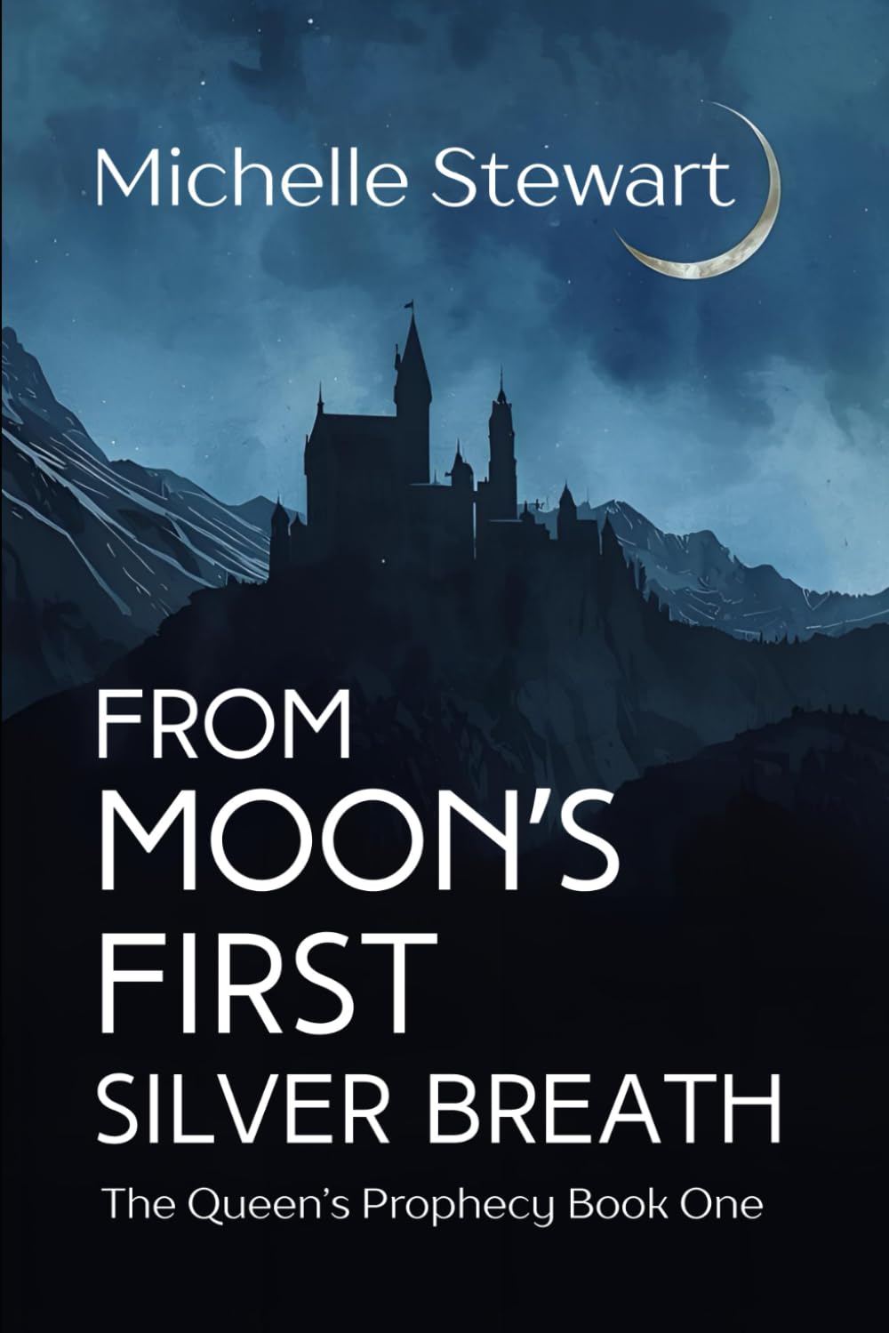 From Moon's First Silver Breath (The Queen's Prophecy)