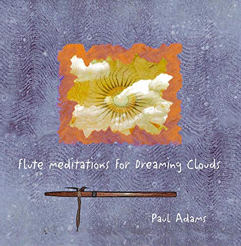 FLUTE MEDITATIONS FOR DREAMING CLOUDS
