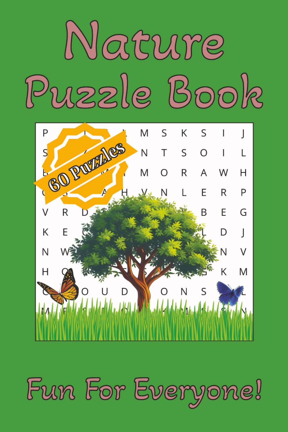 Nature Puzzle Book: Word Searches, Crosswords and Missing Vowel Puzzles with Easy to Read Print about the Outdoors, Wildlife, plants and More | 6x9 ... The Perfect Gift for Holidays and Travels