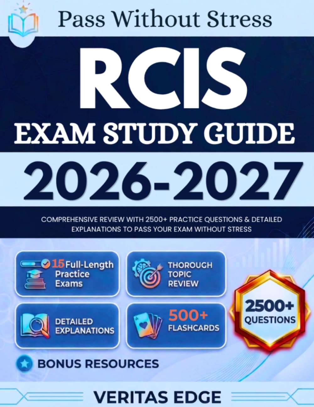 RCIS EXAM STUDY GUIDE 2026 – 2027: Comprehensive Review with 2500+ Practice Questions & Detailed Explanations to pass Your Exam Without Stress