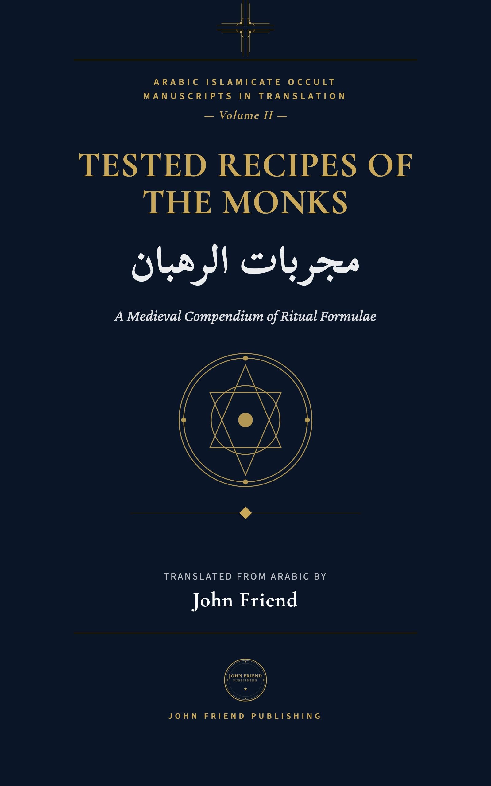 Cover of The Tested Remedies of the Monks -- Mujarrabat al-Ruhban, English translation by John Friend
