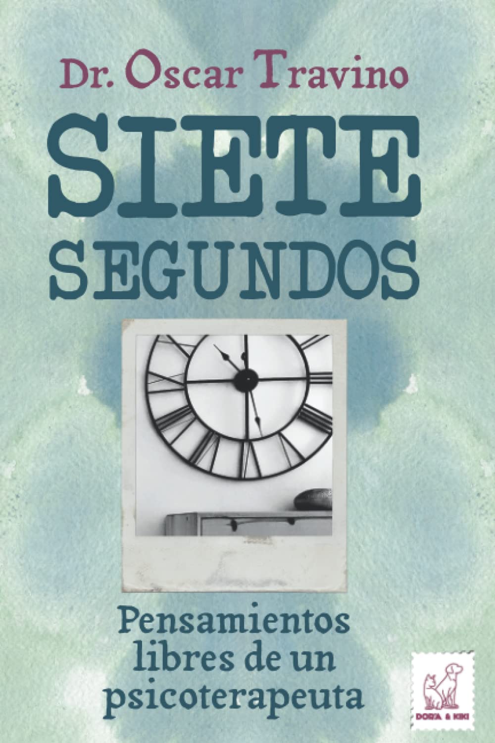 Siete Segundos: Pensamientos libres de un psicoterapeuta