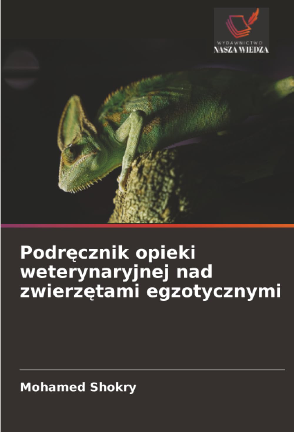 Podręcznik opieki weterynaryjnej nad zwierzętami egzotycznymi
