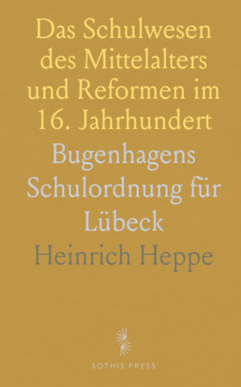 Das Schulwesen des Mittelalters und Reformen im 16. Jahrhundert: Bugenhagens Schulordnung für Lübeck