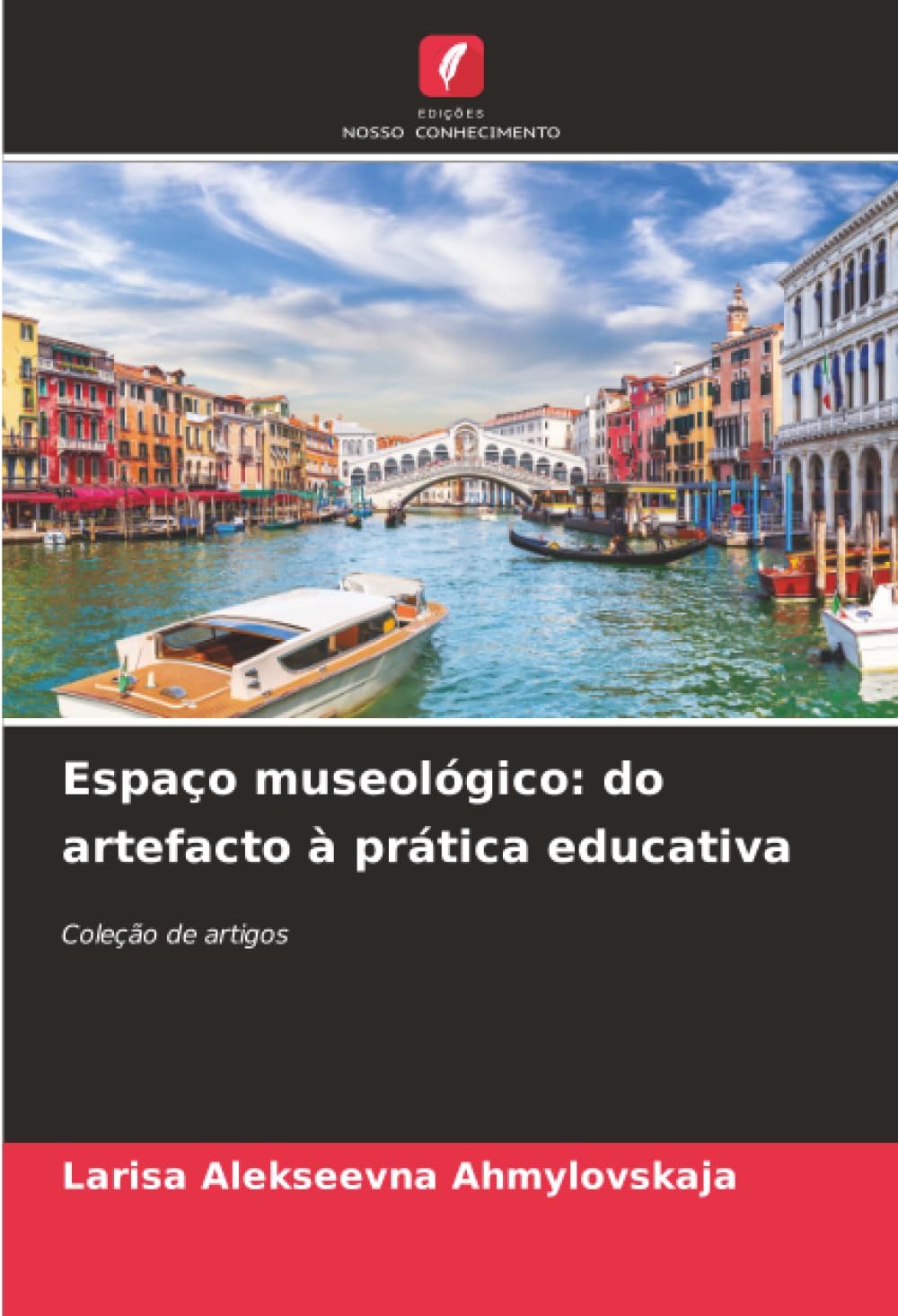 Espaço museológico: do artefacto à prática educativa: Coleção de artigos