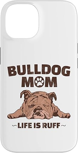 Funda divertida para iPhone 14 Bulldog Inglés para regalo Bulldog Mom Life Is Ruff
