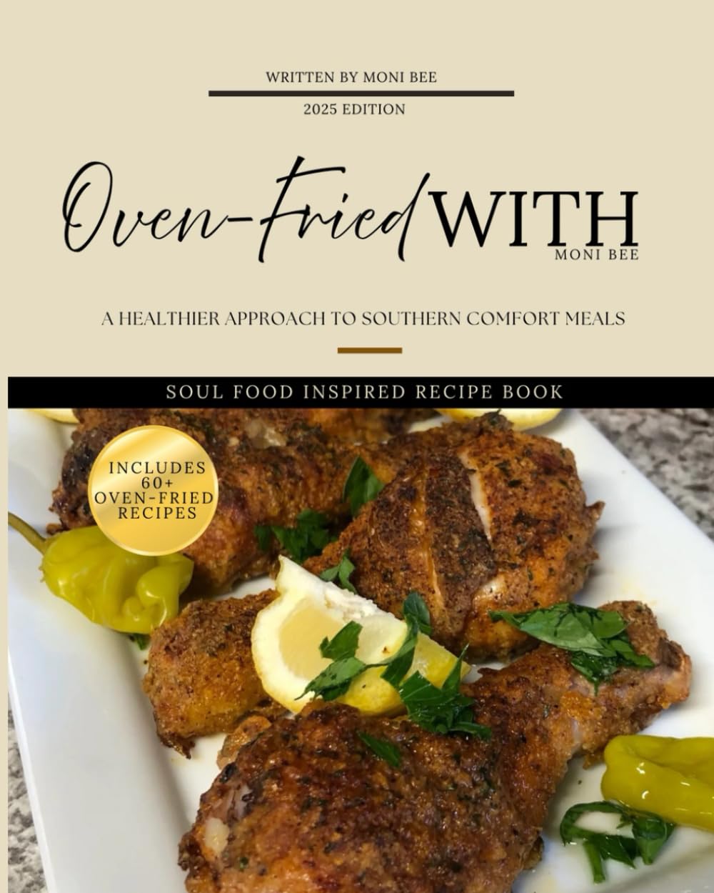 Oven-Fried with Moni Bee:: A Healthier Approach to Southern Comfort Meals      Paperback – November 30, 2025