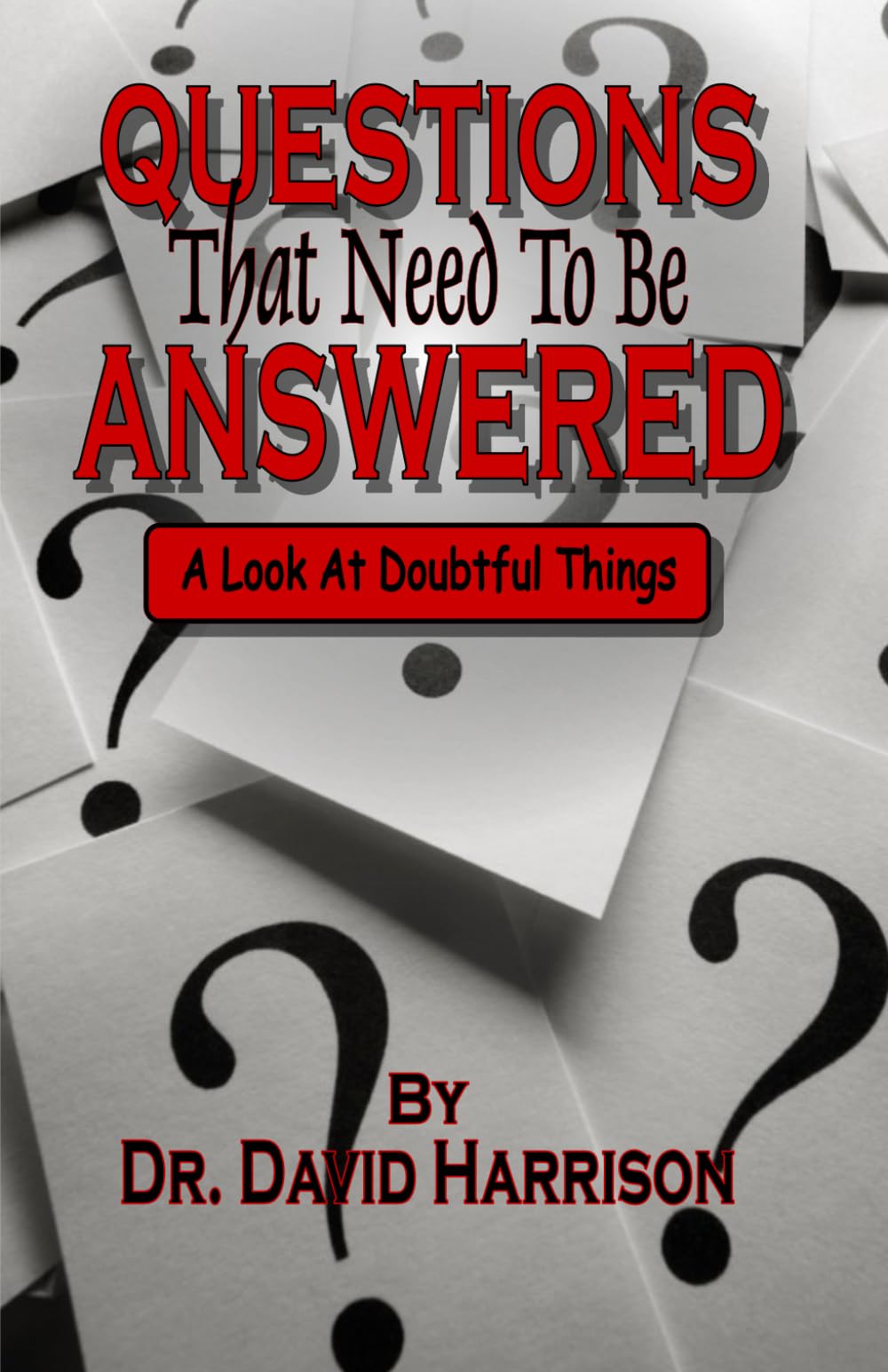 Questions That Need To Be Answered: A Look At Doubtful Things