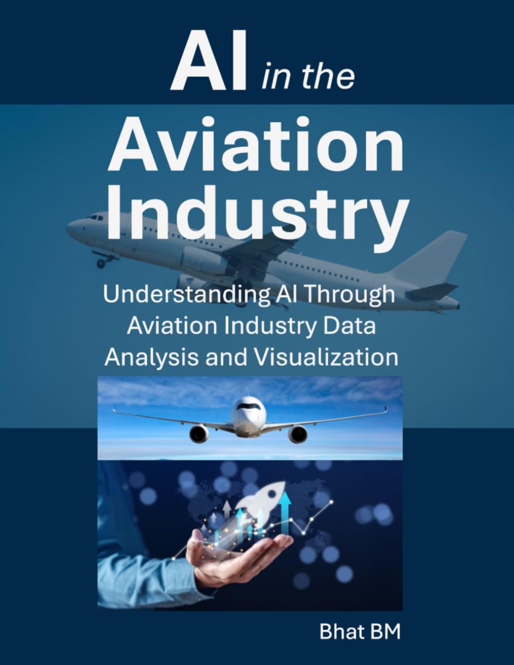 AI in the Aviation Industry: Understanding AI Through Aviation Industry Data, Analysis, and Visualization