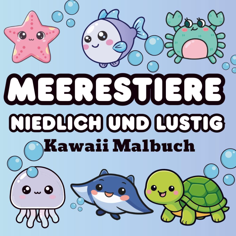 Meerestiere Niedlich und lustig Kawaii Malbuch: Süße und lustige Meeresbewohner – Malspaß für kleine Künstler