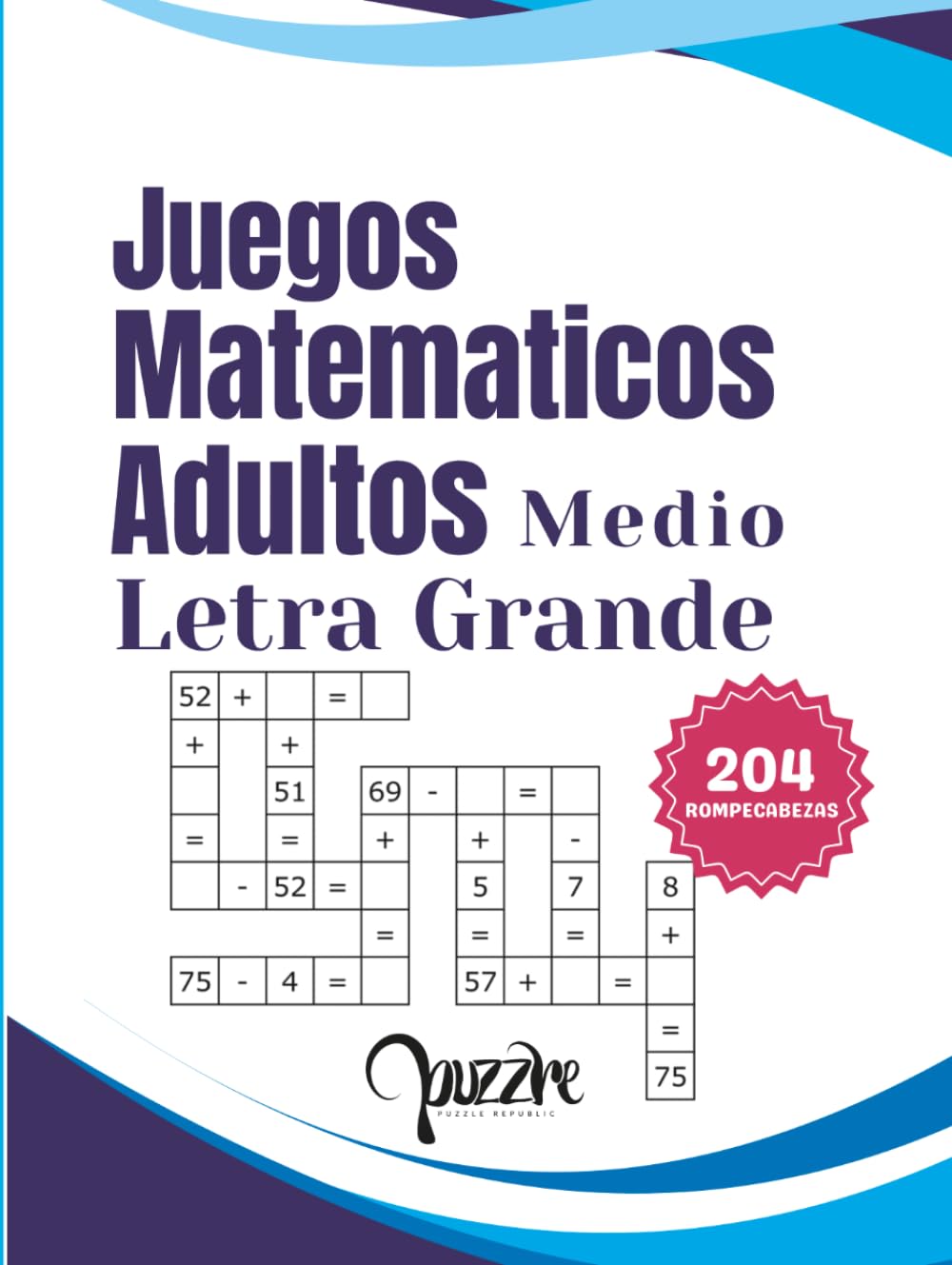 Juegos Matematicos Adultos Medio Letra Grande: Libro De Crucigramas Numéricos (Spanish Edition)