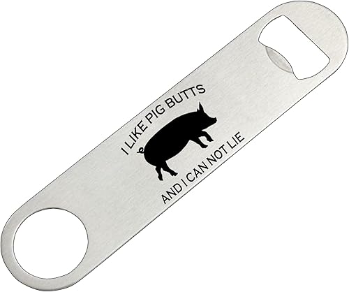 Divertido abridor de botellas de barbacoa para barbacoa regalo resistente para hombres amigos bar cerveza beber broma I Like Pig Butts And I Can Not