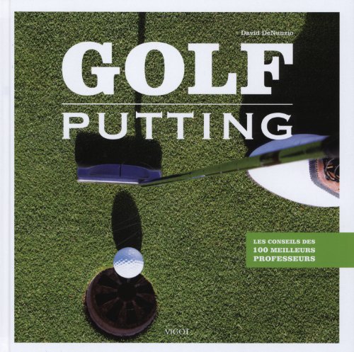 Golf - Putting: Les conseils des 100 meilleurs professeurs