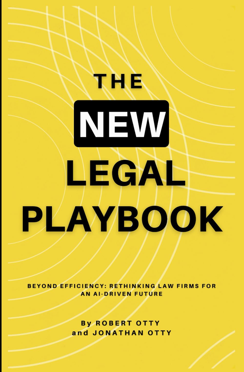 The New Legal Playbook: Beyond Efficiency: Rethinking Law Firms for an AI-Driven Future