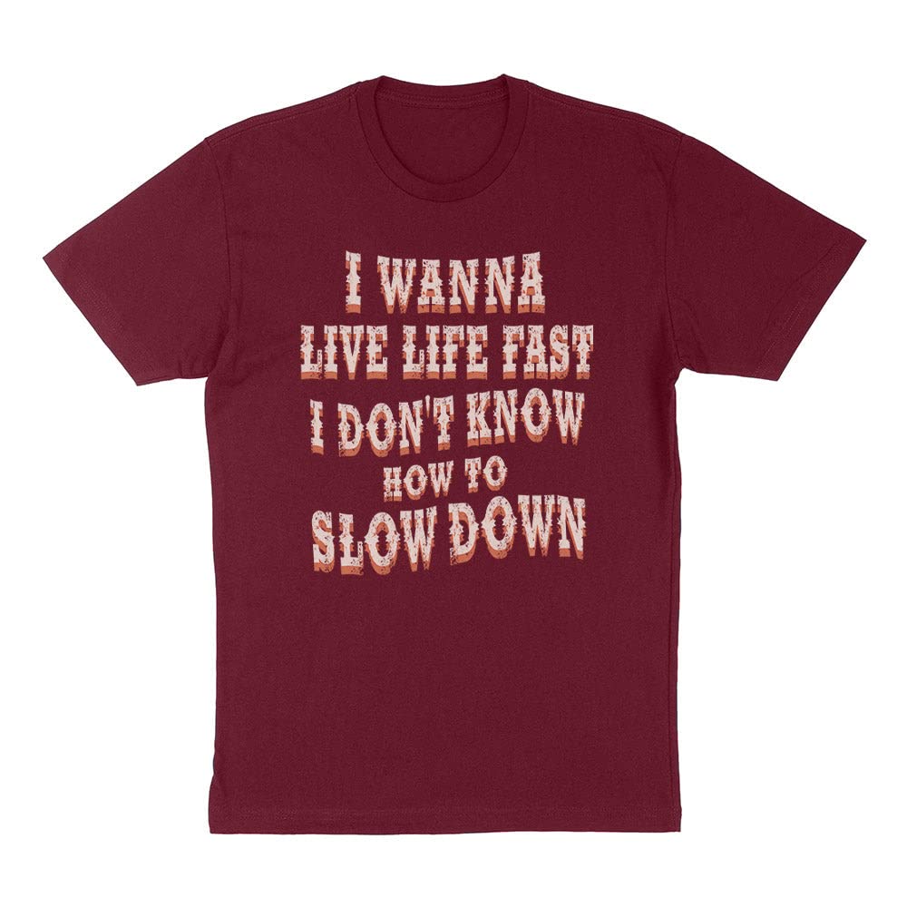 TeesAndTankYou I Wanna Live Life Fast Shirt Unisex X-Large Maroon