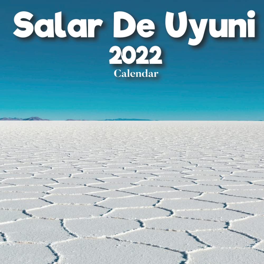 Buy Salar De Uyuni Calendar 2022 A Monthly And Weekly Calendar 2022 Buy Salar De Uyuni Calendar 2022 A Monthly And Weekly Calendar 2022