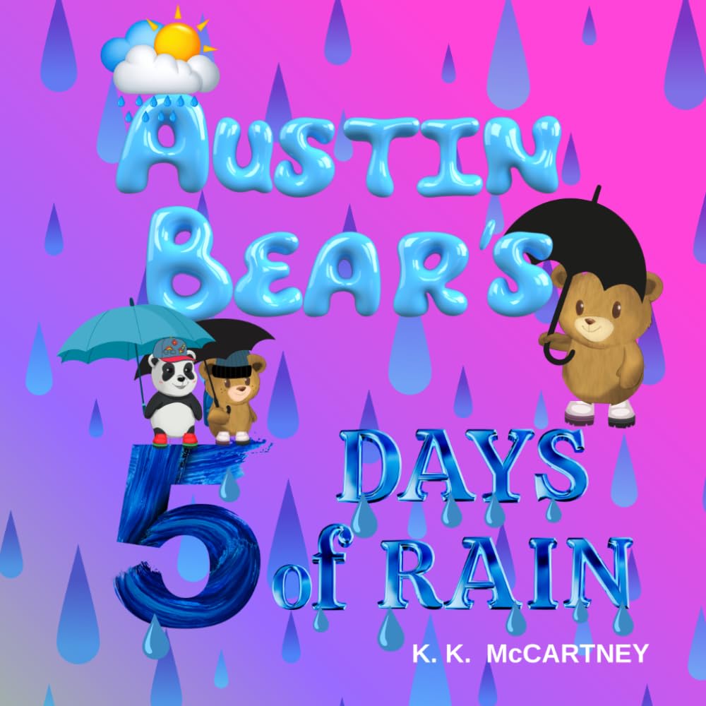 5 Days of Rain (AUSTIN BEAR'S ADVENTURES)