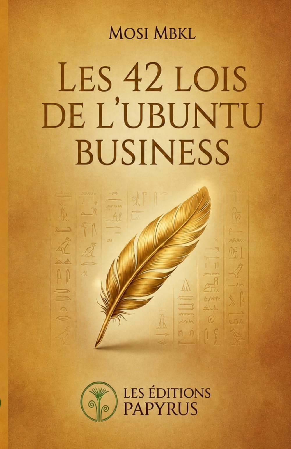 Les 42 Lois de l'Ubuntu Business: Quand la sagesse séculaire rencontre le monde des affaires