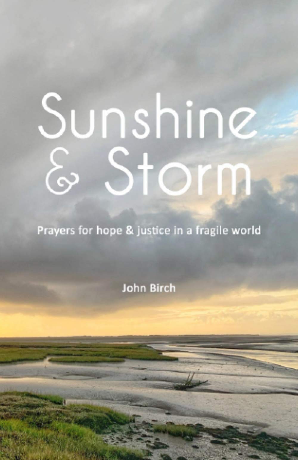 Sunshine & Storm: Prayers for hope & justice in a fragile world