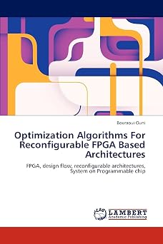 Optimization Algorithms For Reconfigurable FPGA Based Architectures FPGA, design flow, reconfigurable architectures, System on Programmable chip