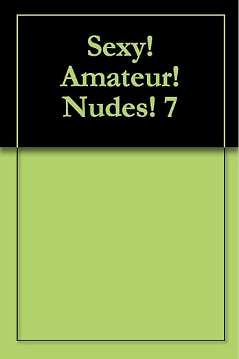 Amazon.co.jp: Sexy! Amateur! Nudes! 7 (English Edition) eBook : Team, MK: Kindleストア