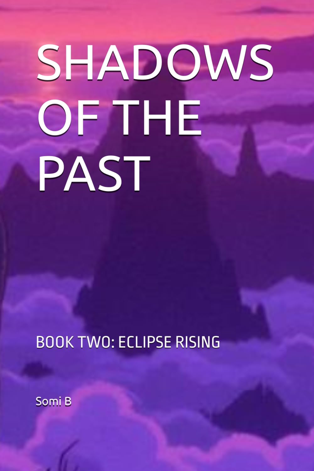 SHADOWS OF THE PAST: BOOK TWO: ECLIPSE RISING