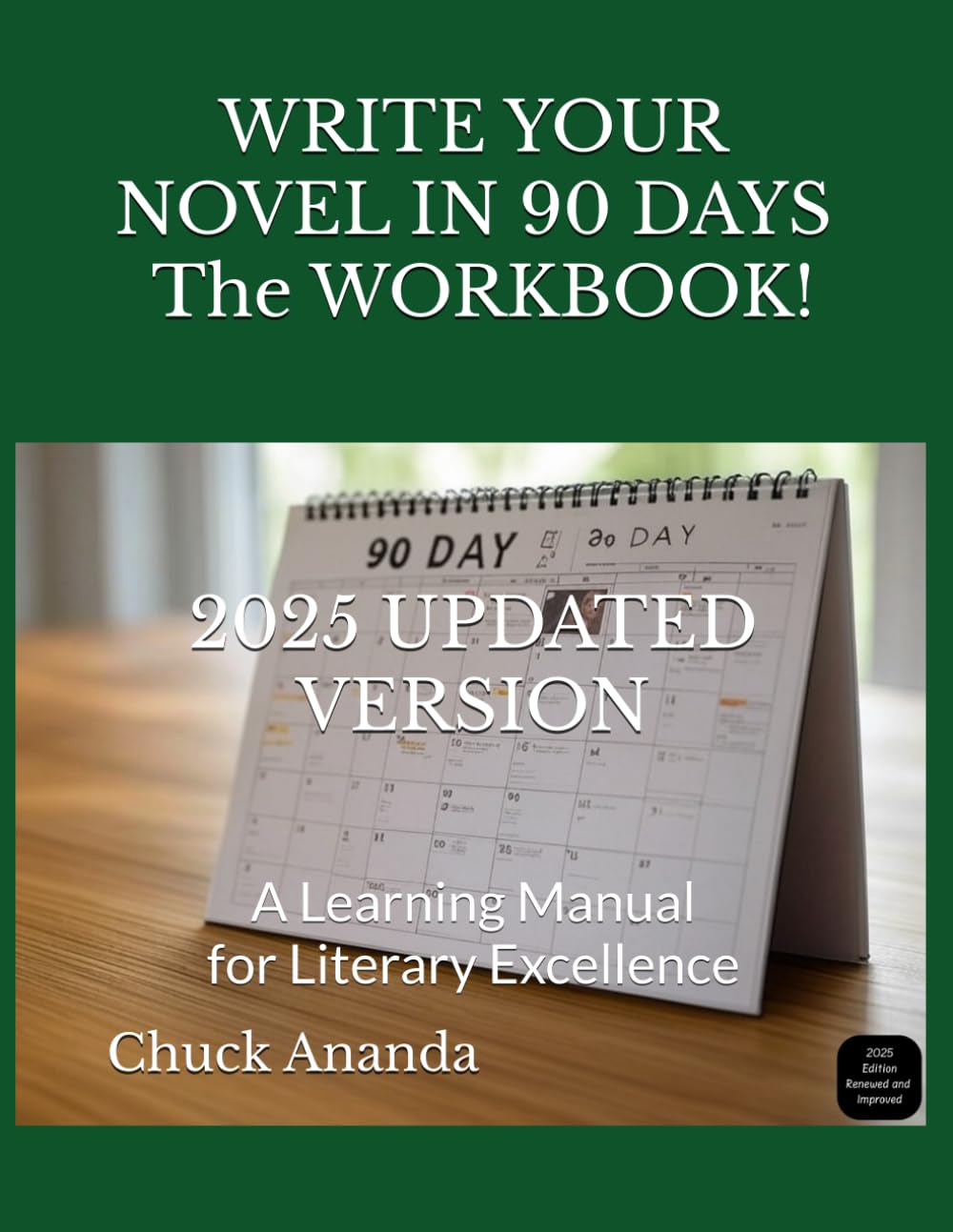 WRITE YOUR NOVEL IN 90 DAYS - The WORKBOOK: A Learning Manual for Literary Excellence