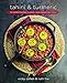 Tahini and Turmeric: 101 Middle Eastern Classics -- Made Irresistibly Vegan