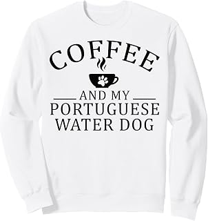 Portuguese Water Dog And Coffee Sweatshirt