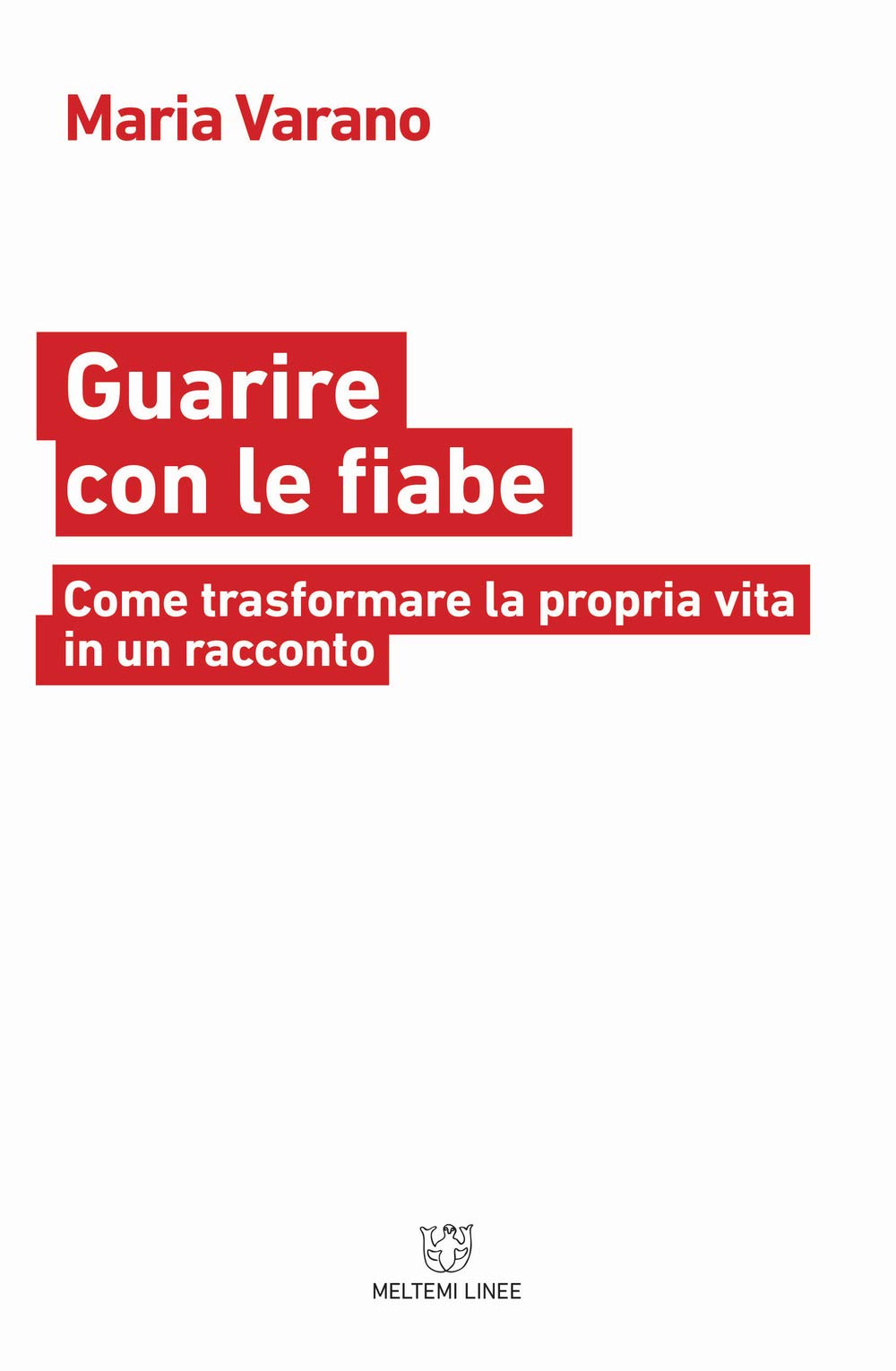 Guarire Con Le Fiabe. Come Trasformare La Propria Vita In Un Racconto - 4
