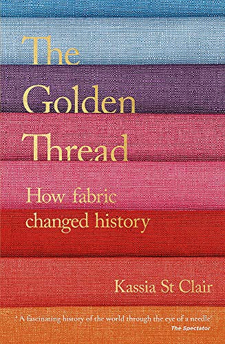 Télécharger The Golden Thread: How Fabric Changed History PDF Ebook En Ligne
