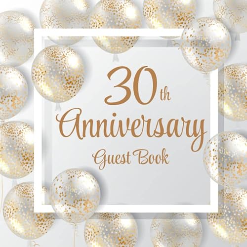 30th Anniversary Guest Book: Gold Glitter Balloons | 30th Anniversary Party Guest Sign In &amp; Message Book | Gift Log | Memory Keepsake