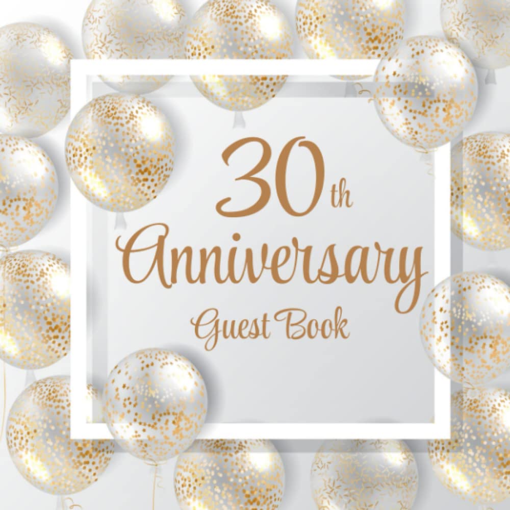 30th Anniversary Guest Book: Gold Glitter Balloons | 30th Anniversary Party Guest Sign In & Message Book | Gift Log | Memory Keepsake