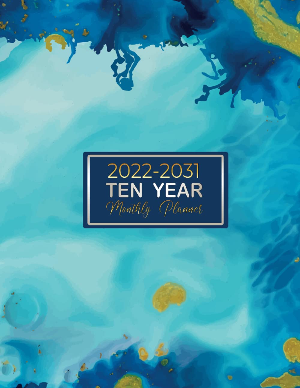 2022-2031 Ten Year Monthly Planner: Blue/Gold marble | 120 Months Calendar Schedule and Organizer with Monthly/Daily plan, Monthly task check-list | ... countdown date, moon phase, month tab