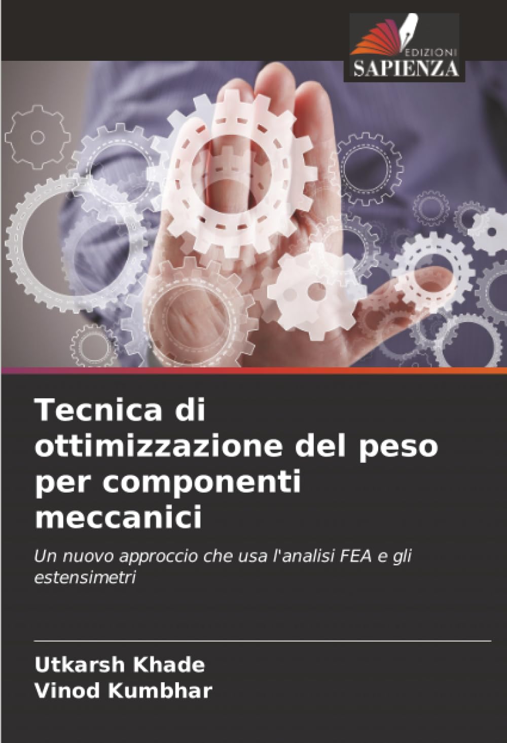 Tecnica di ottimizzazione del peso per componenti meccanici: Un nuovo approccio che usa l'analisi FEA e gli estensimetri