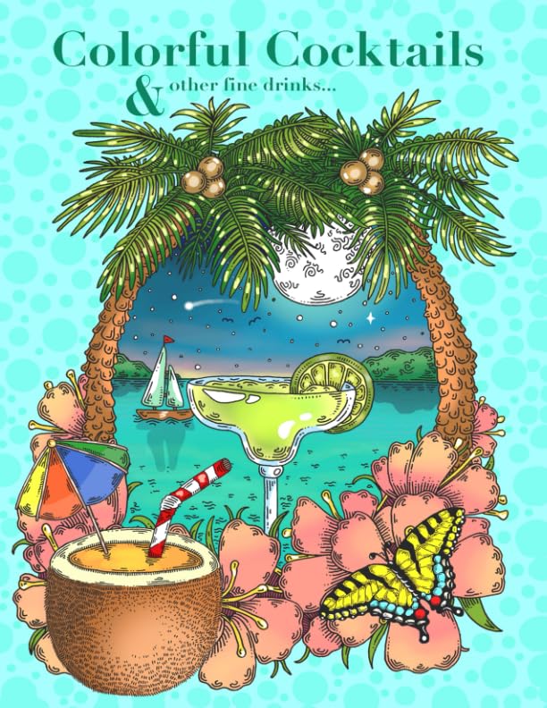 Colorful Cocktails, and Other Fine Drinks...: A Coloring Book Paperback