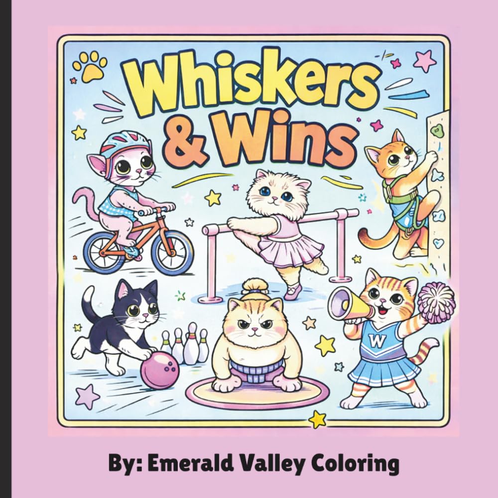 Whiskers & Wins: A Playful Cat Sports Coloring Book: A Cute Cat Sports Coloring Book for Kids and Adults Featuring Playful Kittens, Athletic Adventures, and Relaxing Creative Activity Pages