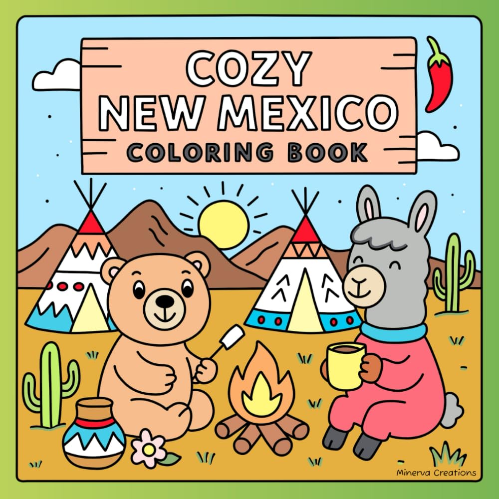 Cozy New Mexico Coloring Book: Cute, Bold, and Easy Coloring Pages of Mountains, Pueblo Towns, and Southwest Scenic Relaxing Scenes. (Cozy Coloring Book Series by Minerva)