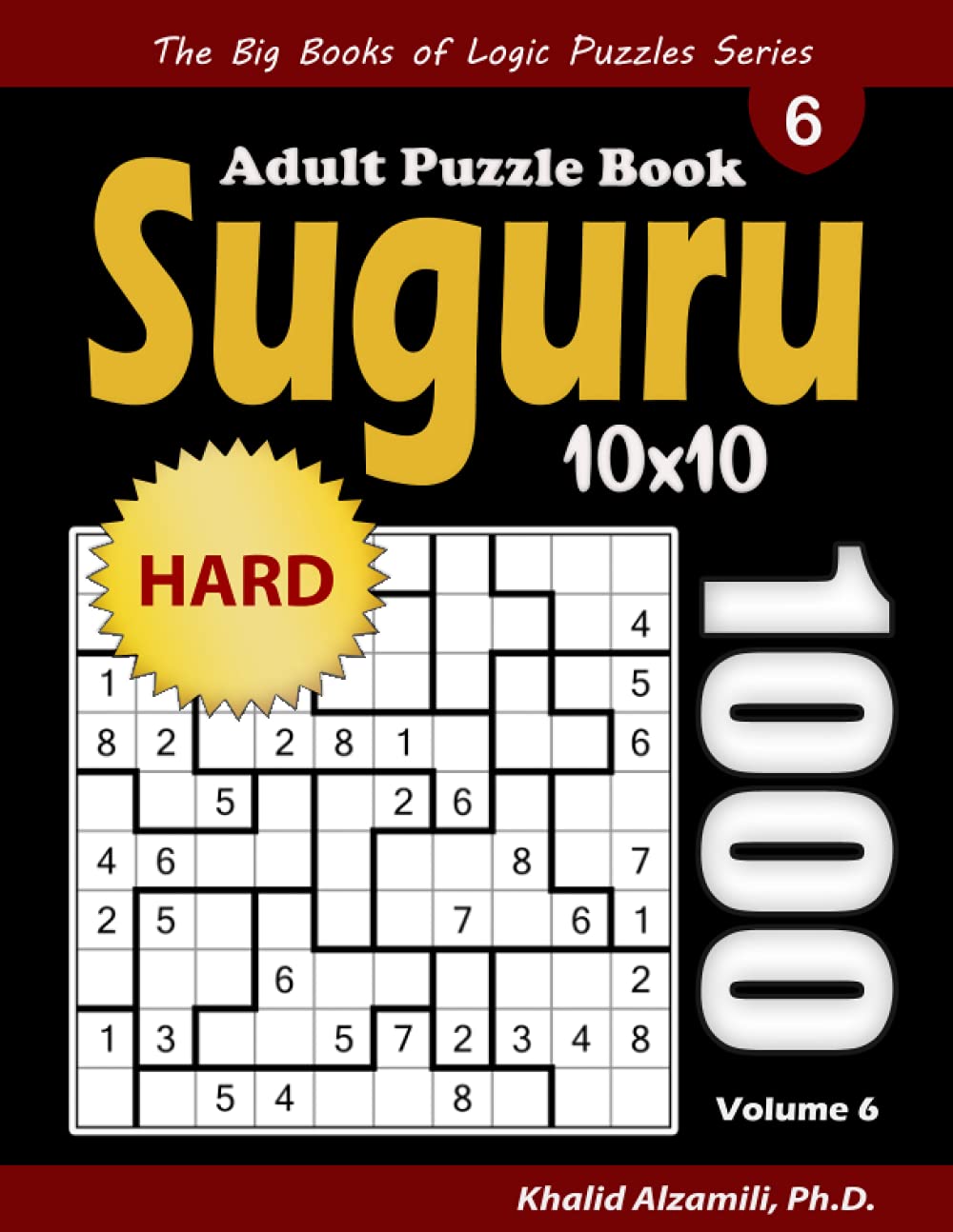 Suguru Adult Puzzle Book: 1000 Hard Number Blocks (10x10) Puzzles (The Big Books of Logic Puzzles Series)