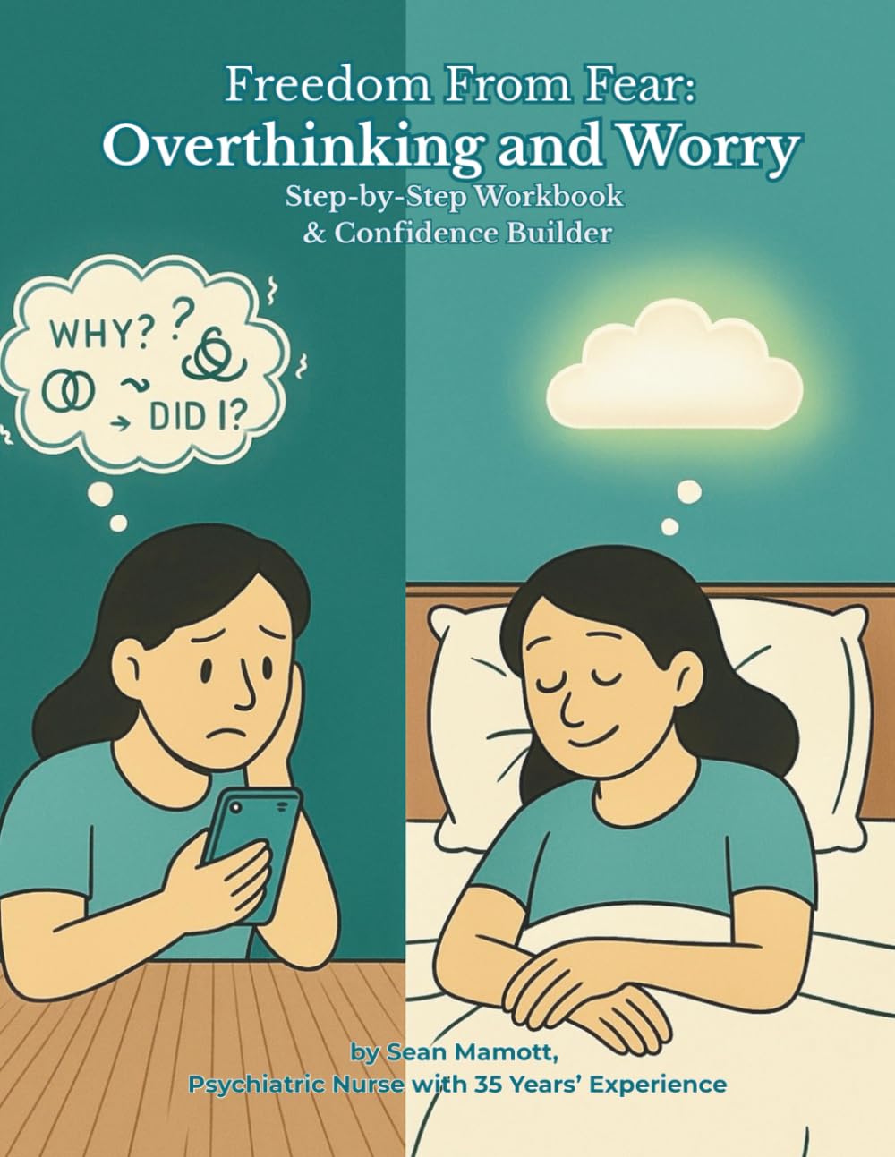 Freedom from Fear: Overthinking & Worry: Step-by-Step Workbook & Confidence Builder (Freedom from Fear Workbook Series)