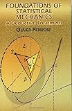 Foundations of Statistical Mechanics: A Deductive Treatment (Dover Books on Physics)