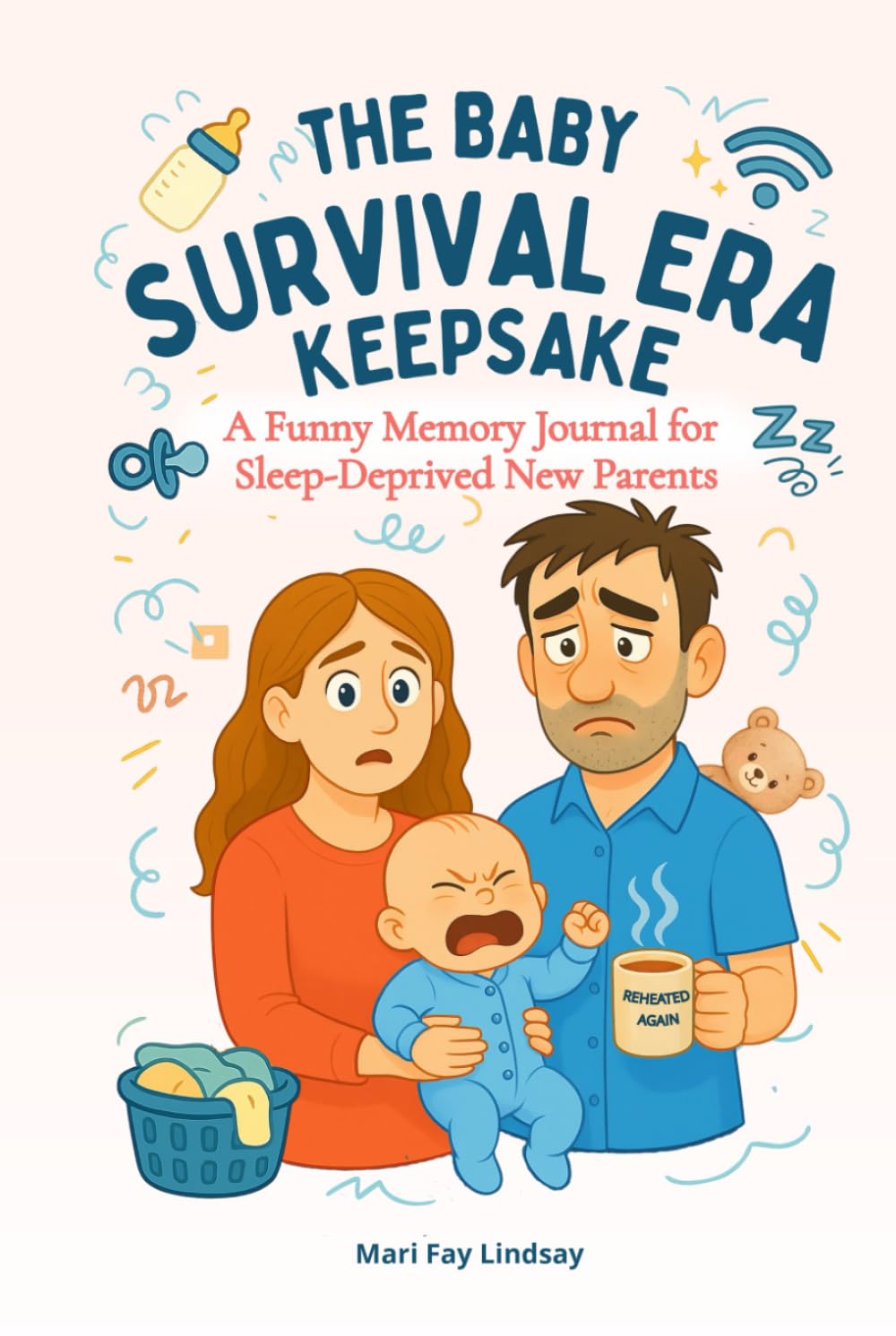 The Baby Survival Era Keepsake: A Funny Memory Journal for Sleep-Deprived New Parents