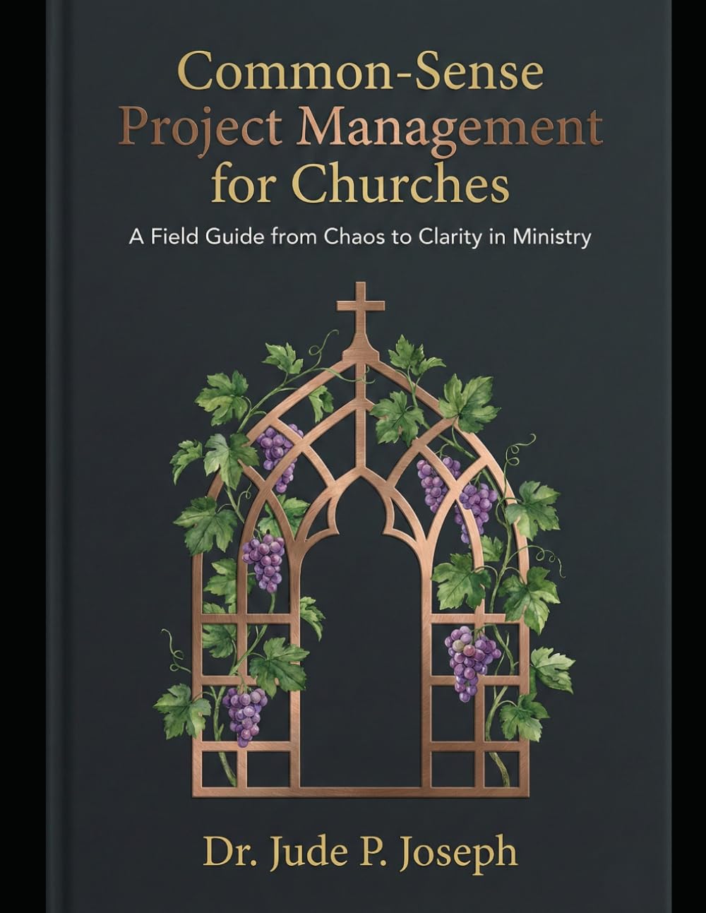 Common-Sense Project Management for Churches: A field Guide from Chaos to Clarity in Ministry